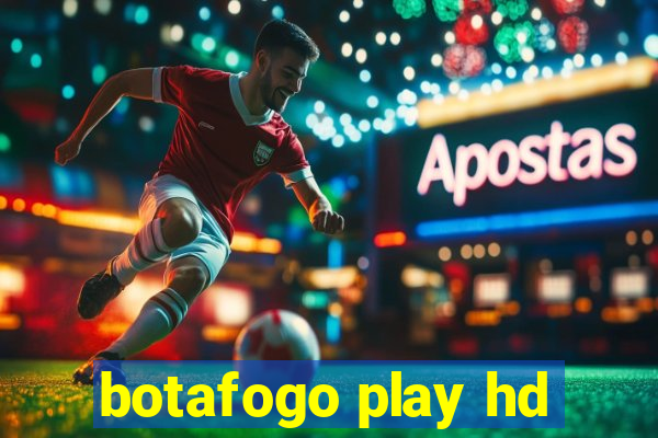 botafogo play hd